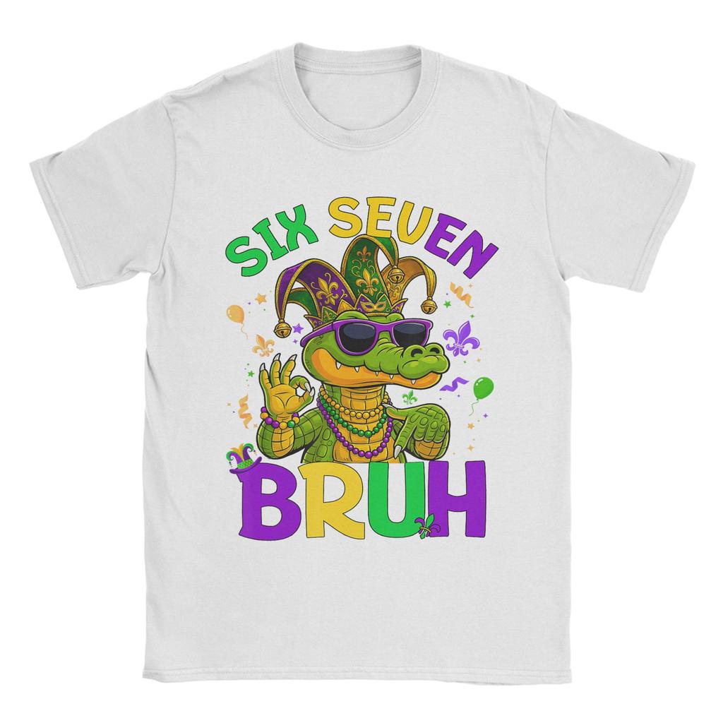 Bruh  Mardi Gras Alligator Six Seven   Unisexs T Shirts  Awesome Tee Shirt Short Sleeve Crewneck TShirt  Cotton Clothing