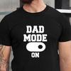 Dad Mode On T Shirt Funny Joke Friend Father S Day Top Vintage Washed Homme Top For Everyday Wear Casual Stretched Comfortable