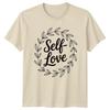 Self Love Unisexs TShirt Self Care Unisextal Health Birthday Gift For Her