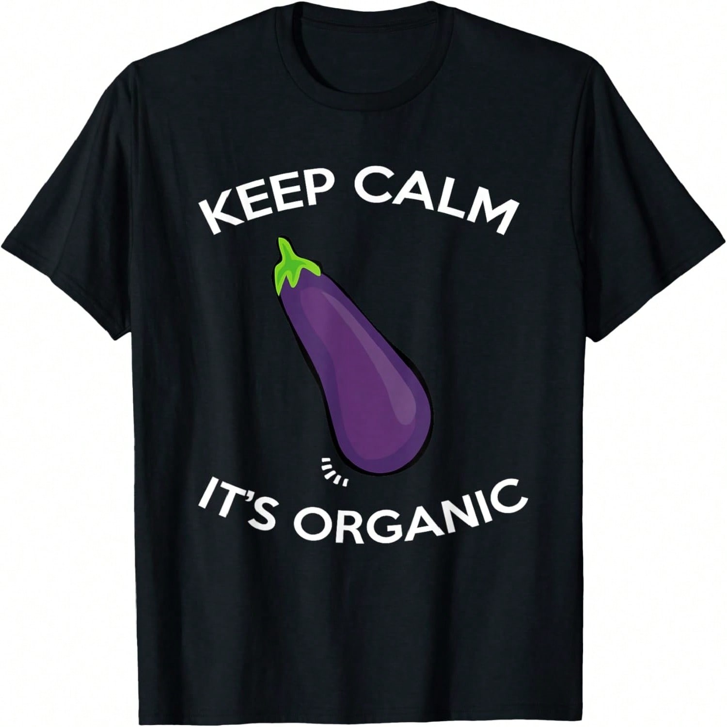 Keep Calm It s Organic Funny Eggplant T Shirt T-Shirt S разноцветный