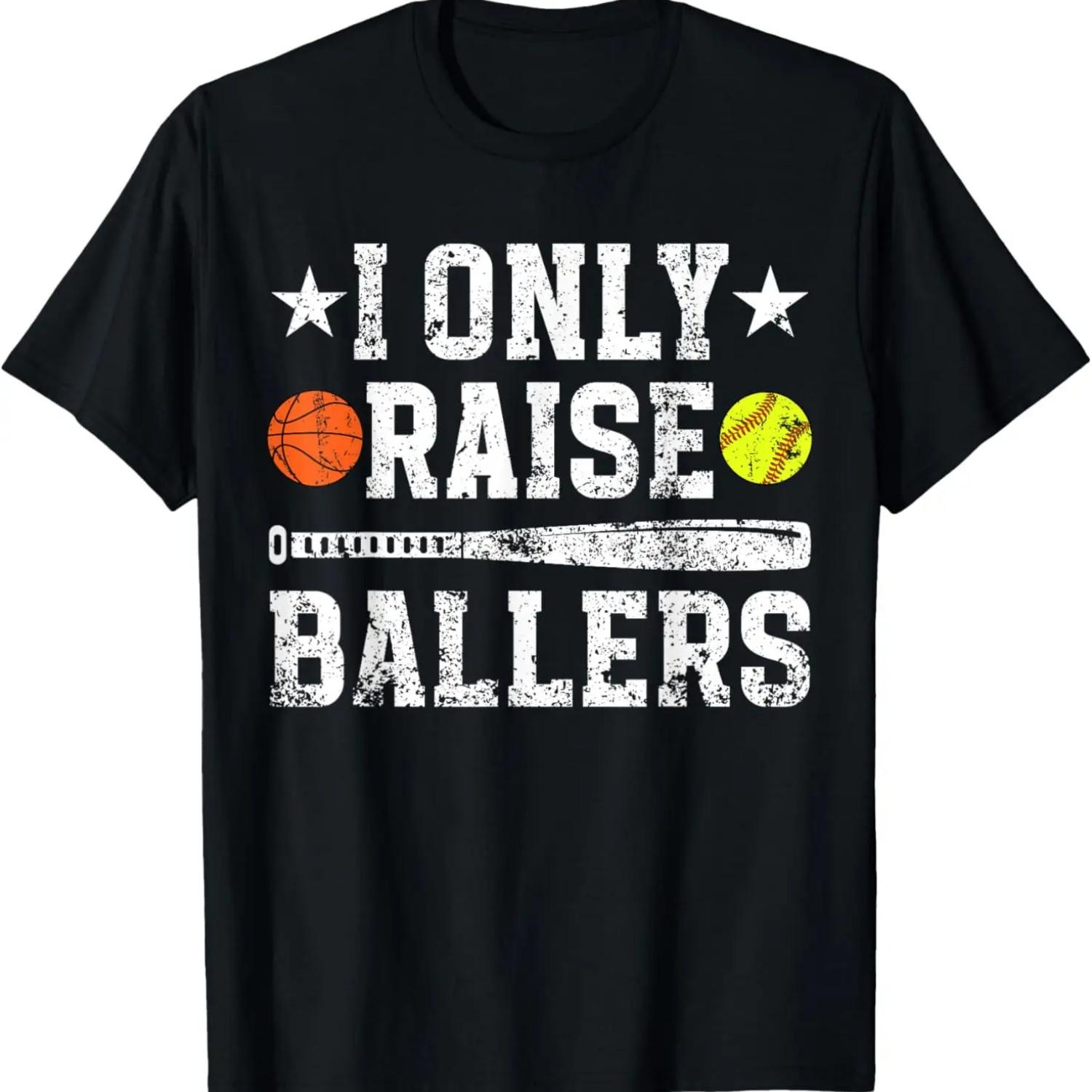 

I Only Raise Ballers Basketball Softball Dad Of Ballers T-Shirt XXXXXL чёрный