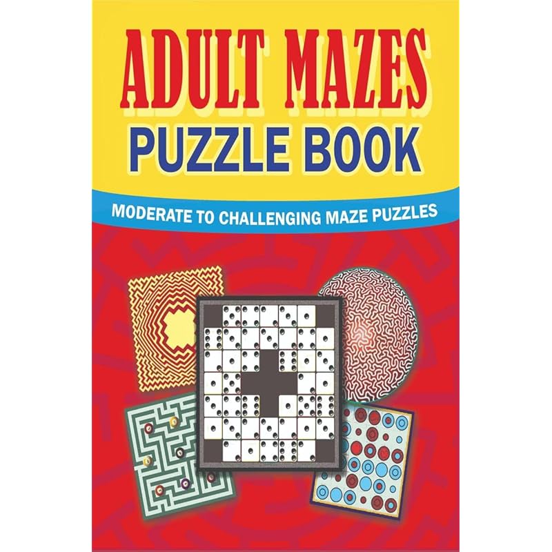 Adult Mazes Puzzle Book : Moderate to Challenging Maze Puzzles, Hours of Fun, Stress Relief and Relaxation