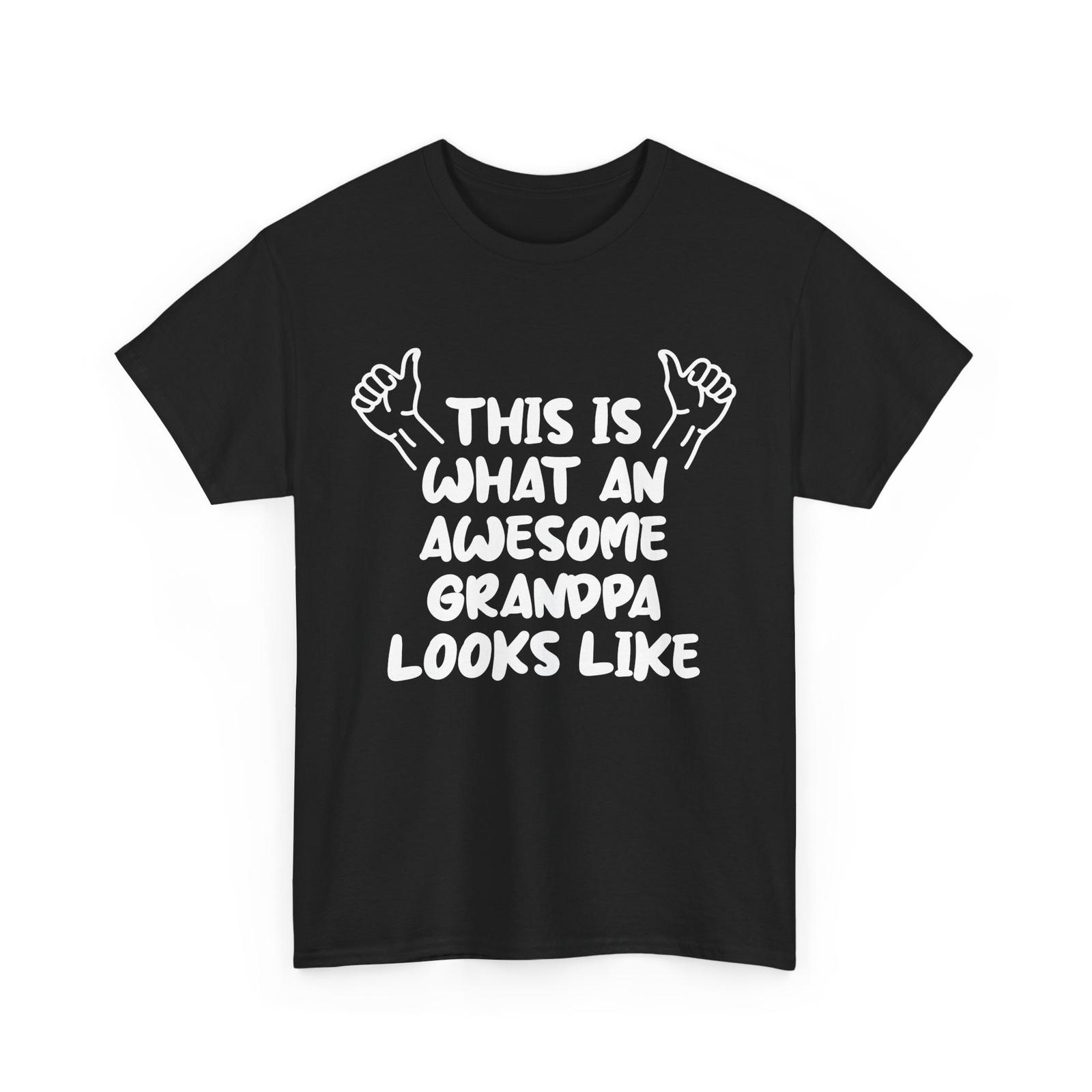 Grandpa Shirt, This Is What An Awesome Grandpa Looks Like Father s Day T-shirt S