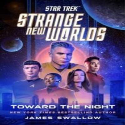 Star Trek Strange New Worlds Toward the Night by James Swallow Hardback Book 9781668074565