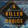 A Killer Choice by Tom Hunt Paperback Book 9781409192282