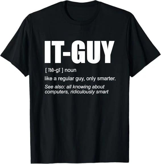 IT-Guy Tech-Support Sysadmin Computer Best Tee T-Shirt S-3XL XXXXL