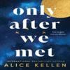 Only After We Met by Alice Kellen Paperback Book 9781728283821