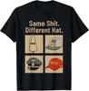 Same Thing Different Hat Funny Sarcastic Unisex T-Shirt Tee Reprint Sale 40% Off Unisex T-Shirt