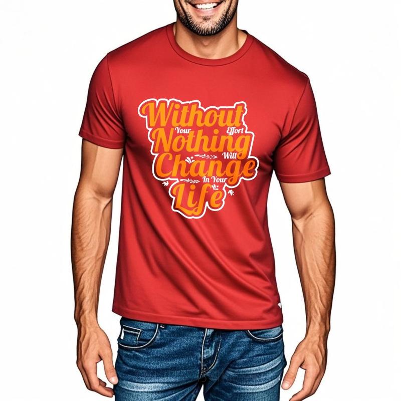 

Streetwear Summer Boys tshirt Without Your Effort Nothing Will Change In Your Life Short Sleeve Relaxed Fit Oneck Tshirt S