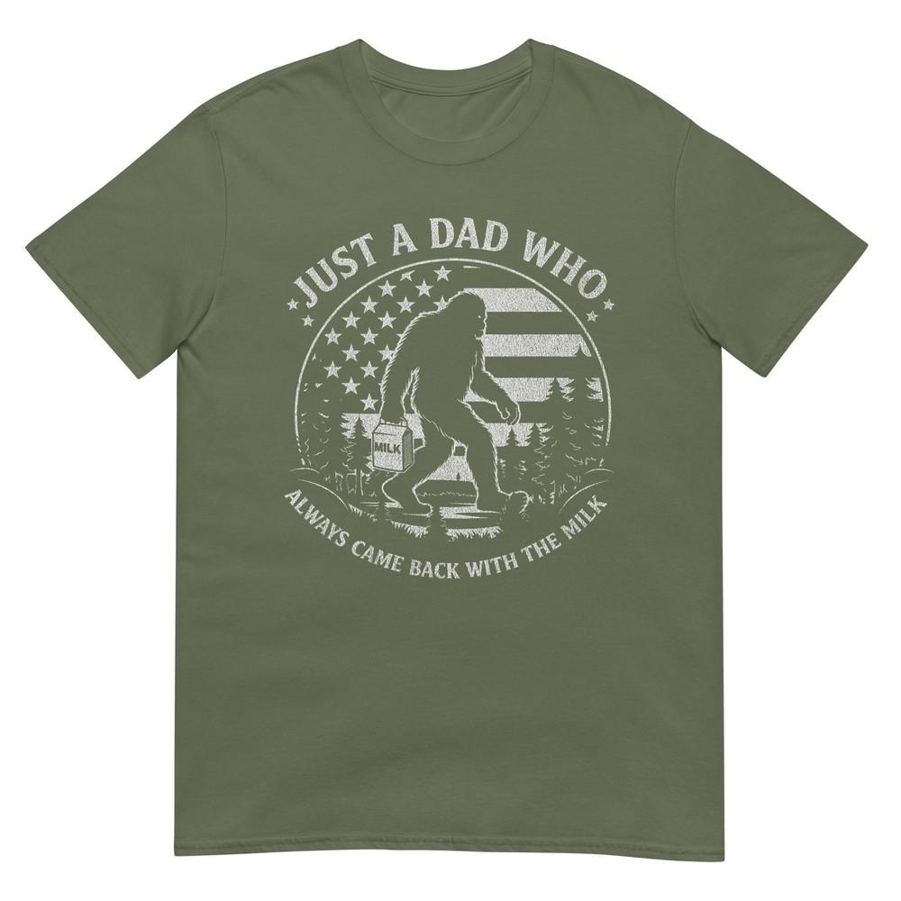 Just A Dad Who Always Came Back With The Milk Daddy Bigfoot TShirt