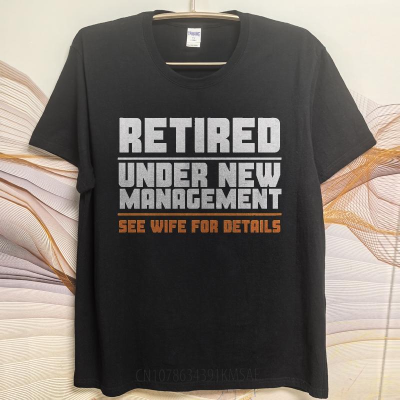 Plus Size Summer For Him tshirt Retired Under New Management See Wife For Details Short Sleeve Relaxed Fit Oneck Tee Shirt