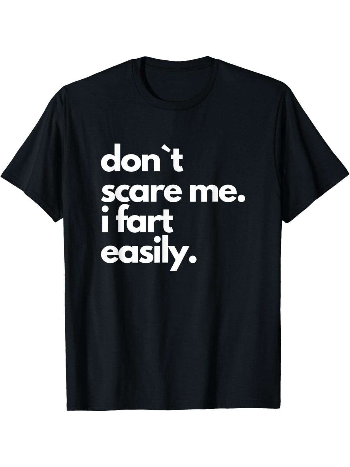 Don t Scare Me I Fart Easily Funny T-Shirt M