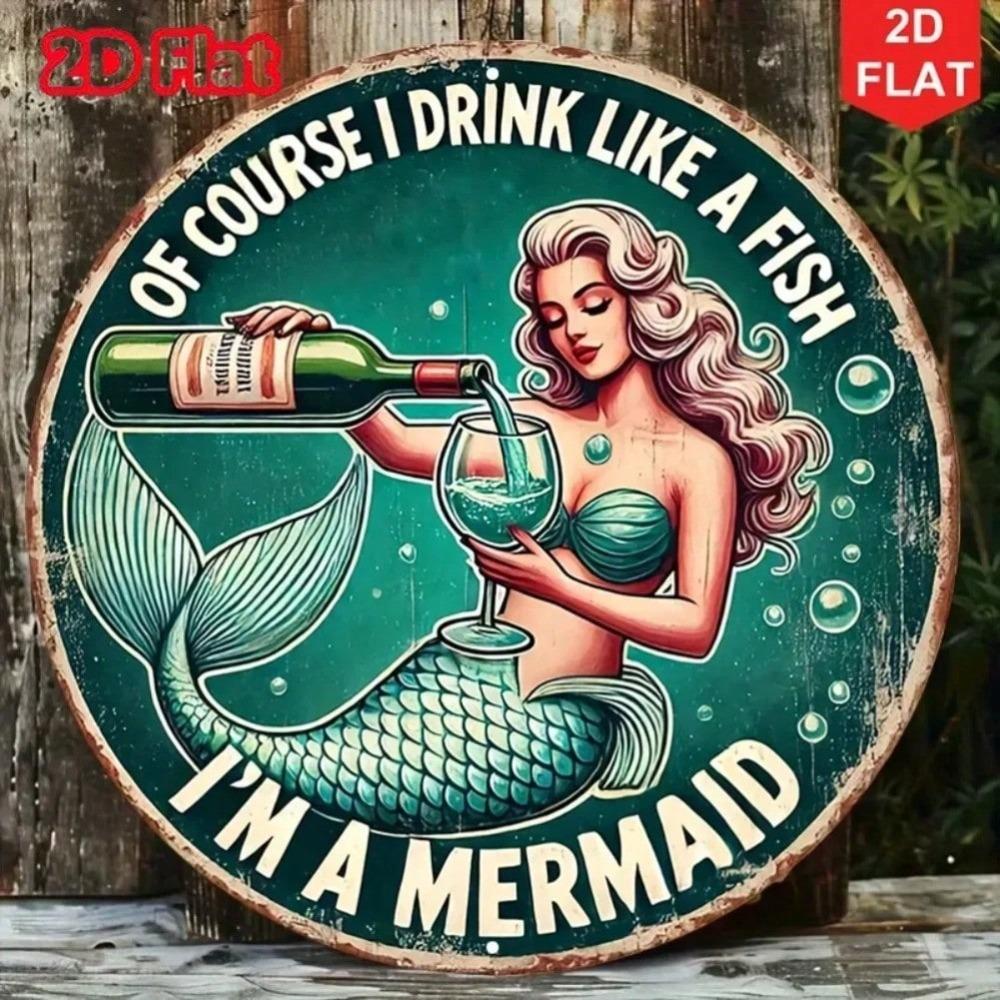 Vintage Mermaid Metal Sign Funny Alcohol Humor Round Aluminum Poster