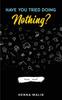 The Have You Tried Doing Nothing? Book