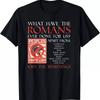 NEW LIMITED What Have The Romans Ever Done For Us Peoples Front Of Judea T Shirt