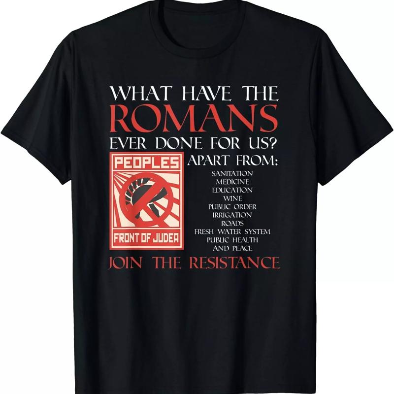 

NEW LIMITED What Have The Romans Ever Done For Us Peoples Front Of Judea T Shirt - Men s Summer Cotton Graphic Tee 5XL різнокольоровий
