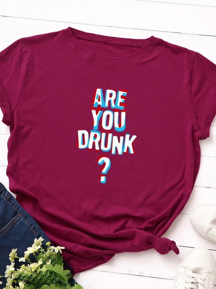 Are You Drunk Print Women T Shirt Short Sleeve O Neck Loose Women Tshirt Ladies Tee Shirt Tops Clothes Camisetas Mujer