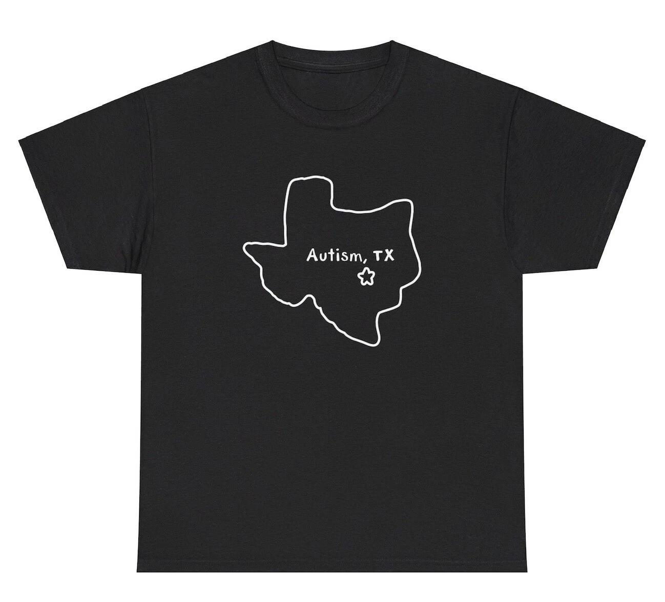 Autism TX, Austin Texas Meme T Shirt Funny Sarcastic Autistic State Parody Tee XXXXL