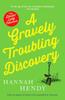 A Gravely Troubling Discovery by Hannah Hendy Paperback Book 9781804364727
