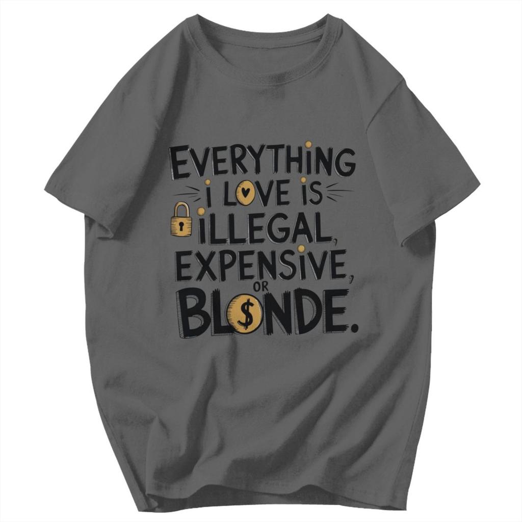 Herren T-Shirt Alles, was ich liebe, ist illegal, teuer oder blond Lustige Zitate Baumwolle Y2K Grafik-T-Shirts Unisex Kleidung T-Shirts