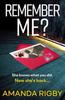 Cartea Remember Me? : An Addictive Psychological Thriller That You Won't Be Able To Put Down