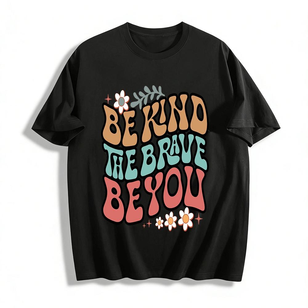 Be Kind Be Brave Be You Retro Floral Graphic Casual Tee Pure cotton T-shirt XXS