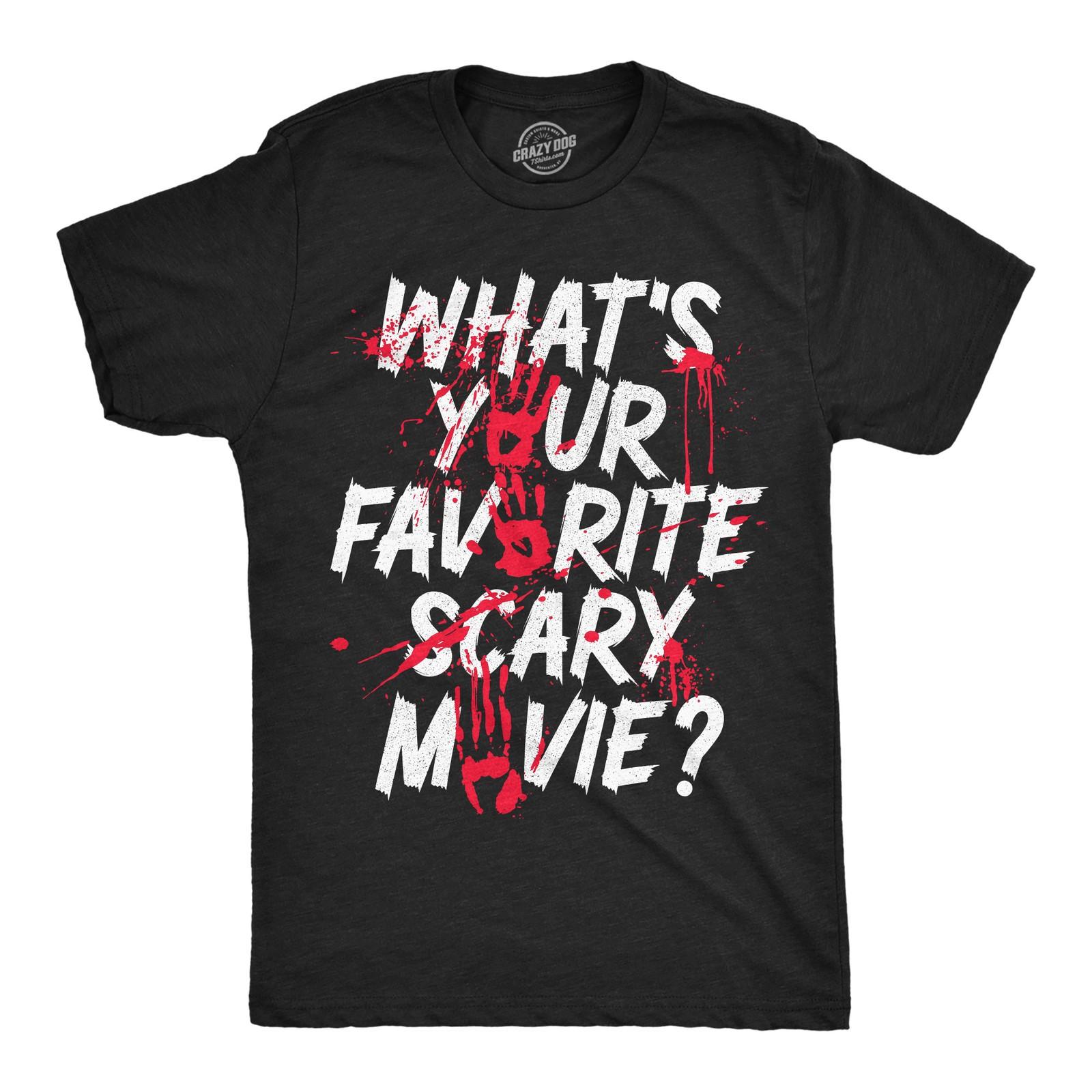 Mens Funny T Shirts Whats Your Favorite Scary Movie Sarcastic Spooky Graphic XXXL