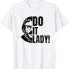 Funny Do It Lady Chit Humor T Shirt Top For Everyday Wear Homme Designer Clothes Streetwear C