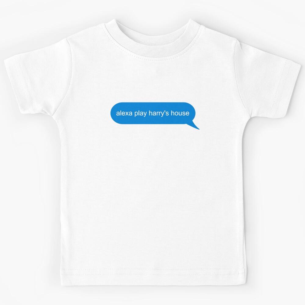 Alexa Play Harry s House Kids T-Shirt 170