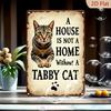 X Inch Vintage Cat Iron Sign  A House Is Not A Home Without A Cat Home Cafe Bar