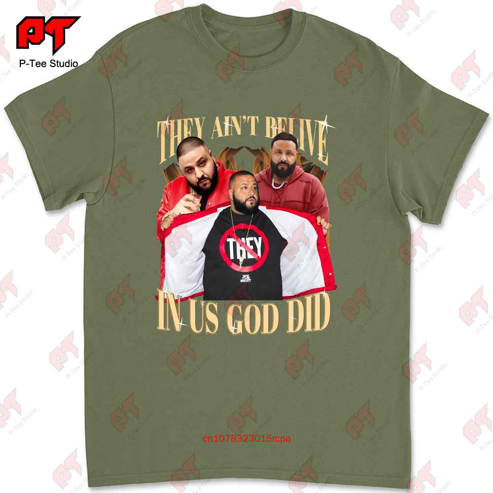 

Dj Khaled They AinT Believe In Us God Did T Shirt LXI1 4XL