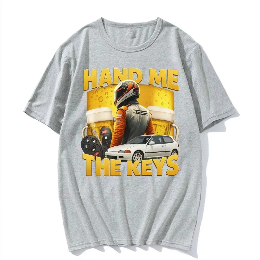 2026 Funny Hand Me The Keys Alcohol Beer T Shirt Drinking And Driving Meme Tshirts  Summer Hip Hop