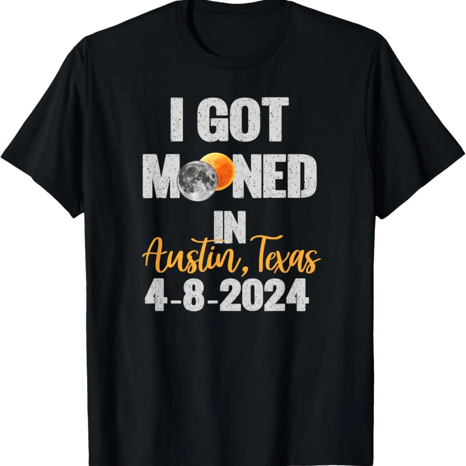 I Got Mooned in Austin Texas Solar Eclipse Path of Totality T-Shirt S