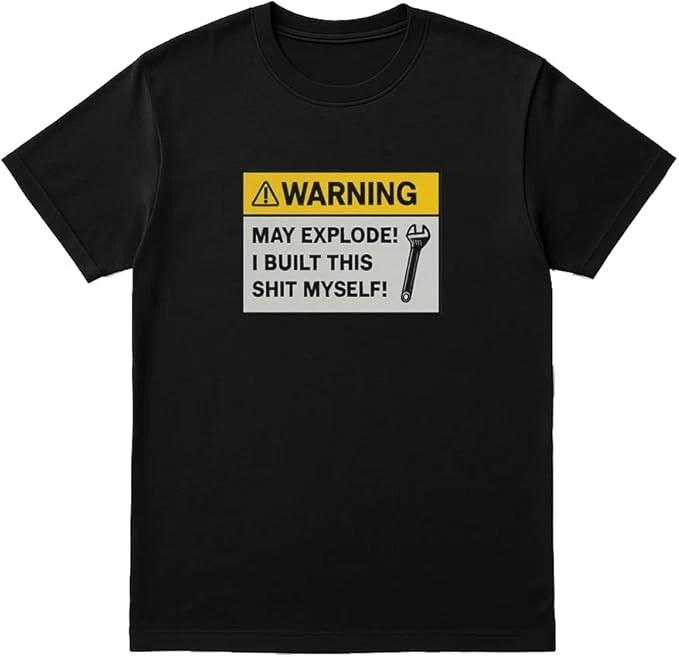 Warning May Explode adult Funny T-Shirt – Built This Myself Graphic XXXXL