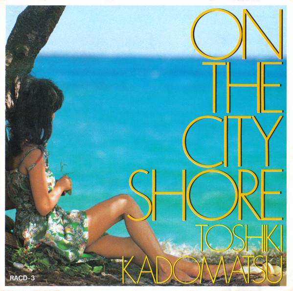 

CD TOSHIO KADOMATSU - On The City Shore RACD3 Air Records 1984 Japan Japanese Pop/Rock Used