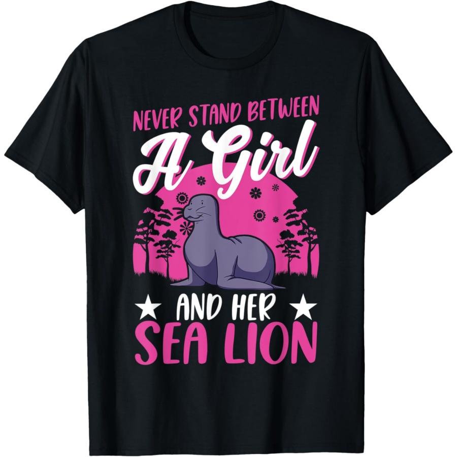 Never stand between a Girl and her Sea Lion T-Shirt S