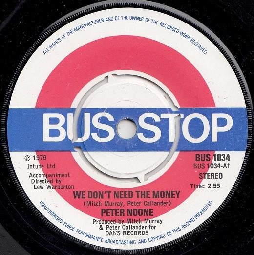 

7inch Record PETER NOONE - We Don t Need The Money BUS1034 Bus Stop 1976 UK Pop Used