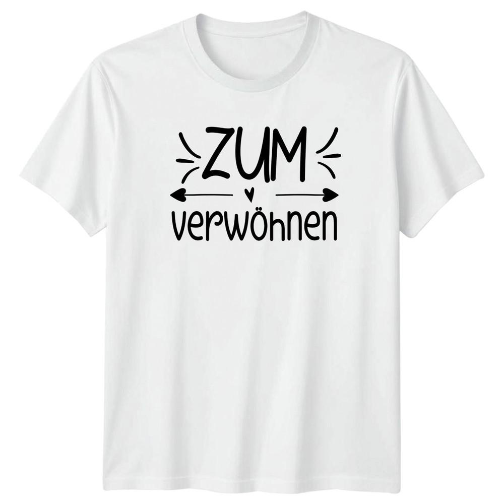 Zum Verwhnen Unisexs TShirt Pampering GerUnisex Sayings Mothers Day Gift For Her S