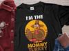 Funny Thanksgiving Shirt, I Am the Mommy Turkey, Funny Thanksgiving Match Family T-Shirt