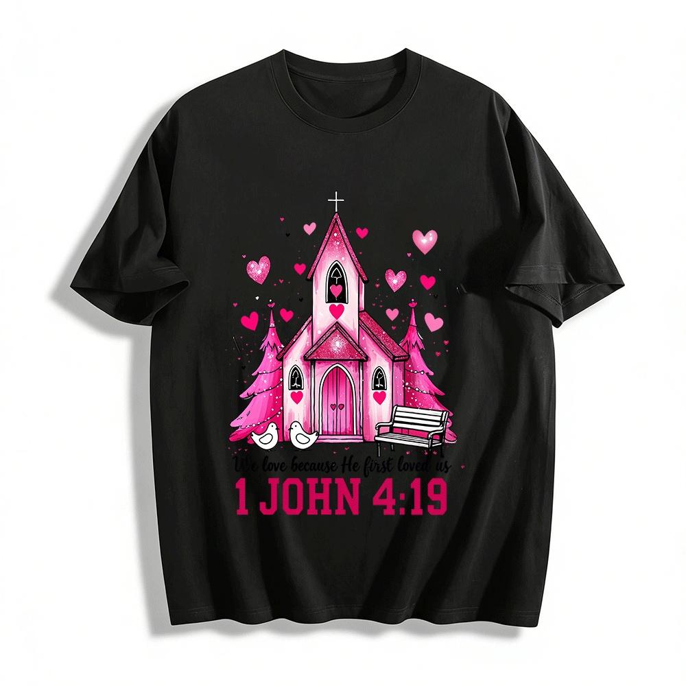 Мы любим, потому что Он прежде возлюбил нас 1 Иоанна 4:19 Church Tee Футболка из чистого хлопка XXS