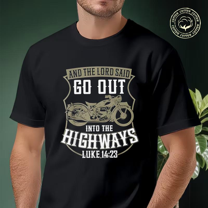 Men Cotton Casual T-shirts Motorcycle Biker Faith Lord Go Out Into Highways Tee Men s Summer Cy