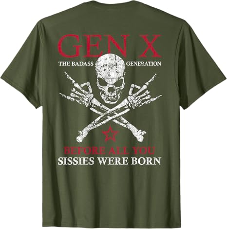 X Generation Before All You Sissie Were Born Skull Rock Hand TShirt Unisexs Fashion Y2k Tee Graphic Outfit Short Sleeve Blouses