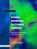Kniha Science Knowledge for Primary Teachers : Understanding the Science In the QCA Scheme