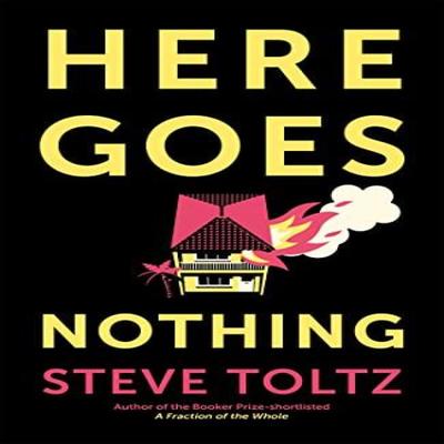 Here Goes Nothing by Steve Toltz Paperback Book 9781529371604