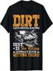 Late Model Modified Dirt Track Racing Dirt Is For Racing T-Shirt