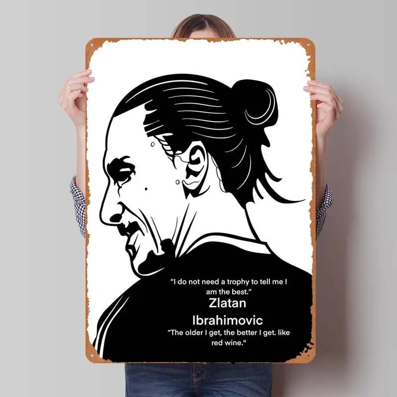Zlatan Ibrahimovic Zitate Blechschild Inspirierende Poster Gamer Zimmer Dekoration Mann Innenwanddeko Wohnzimmer Retro