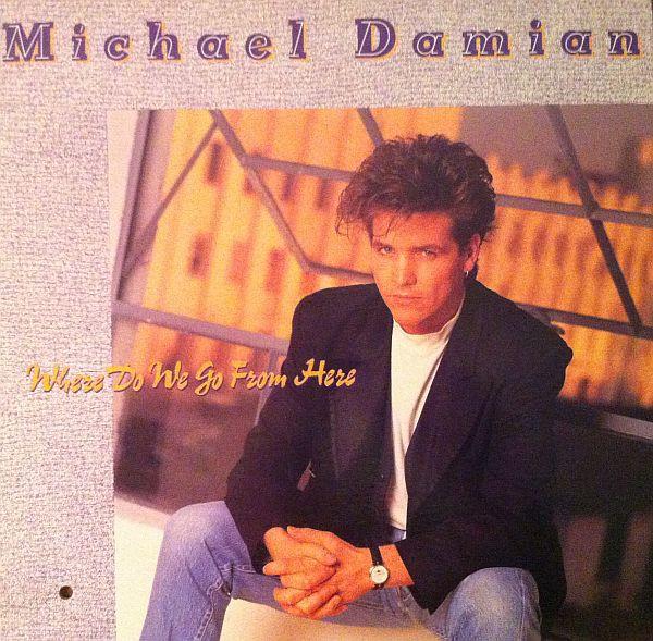 LP Record MICHAEL DAMIAN  Where Do We Go From Here CYP910 CYPRESS 1989 Canada Rock Used