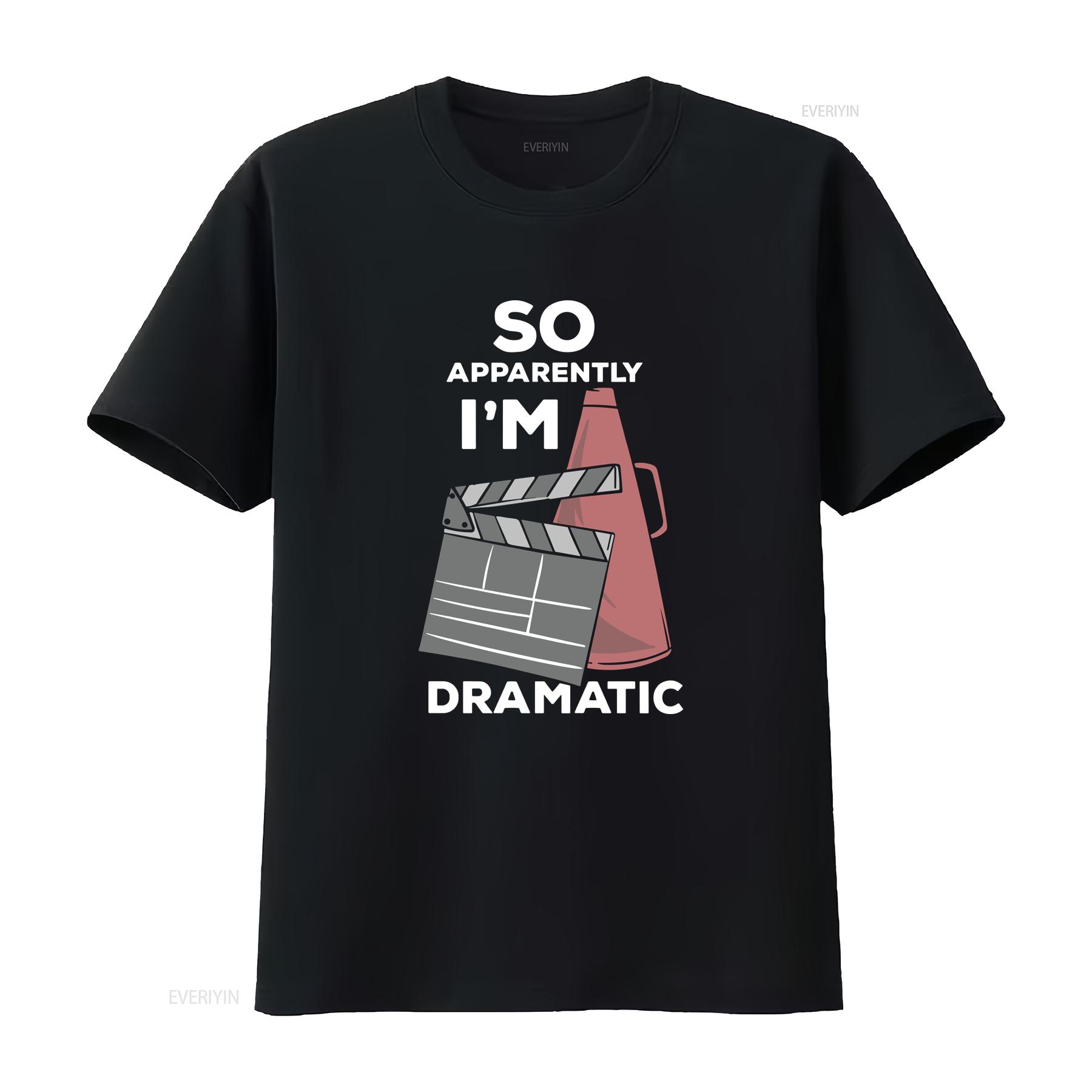 

Theater Nerd T Shirt Musical Acting Drama Teacher Im Dramatic vintage Washed Unisex Soft Casual homme Slightly Stretched 4XL