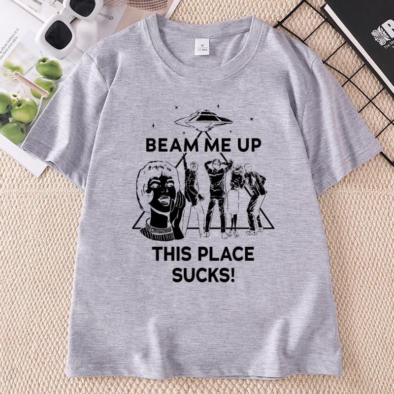 Beam Me Up This Place Sucks T Shirt Funny Alien Graphic Tee Unisex Unisex Space Humor Tshirt Cotton Short Sleeve Printed Tshirts