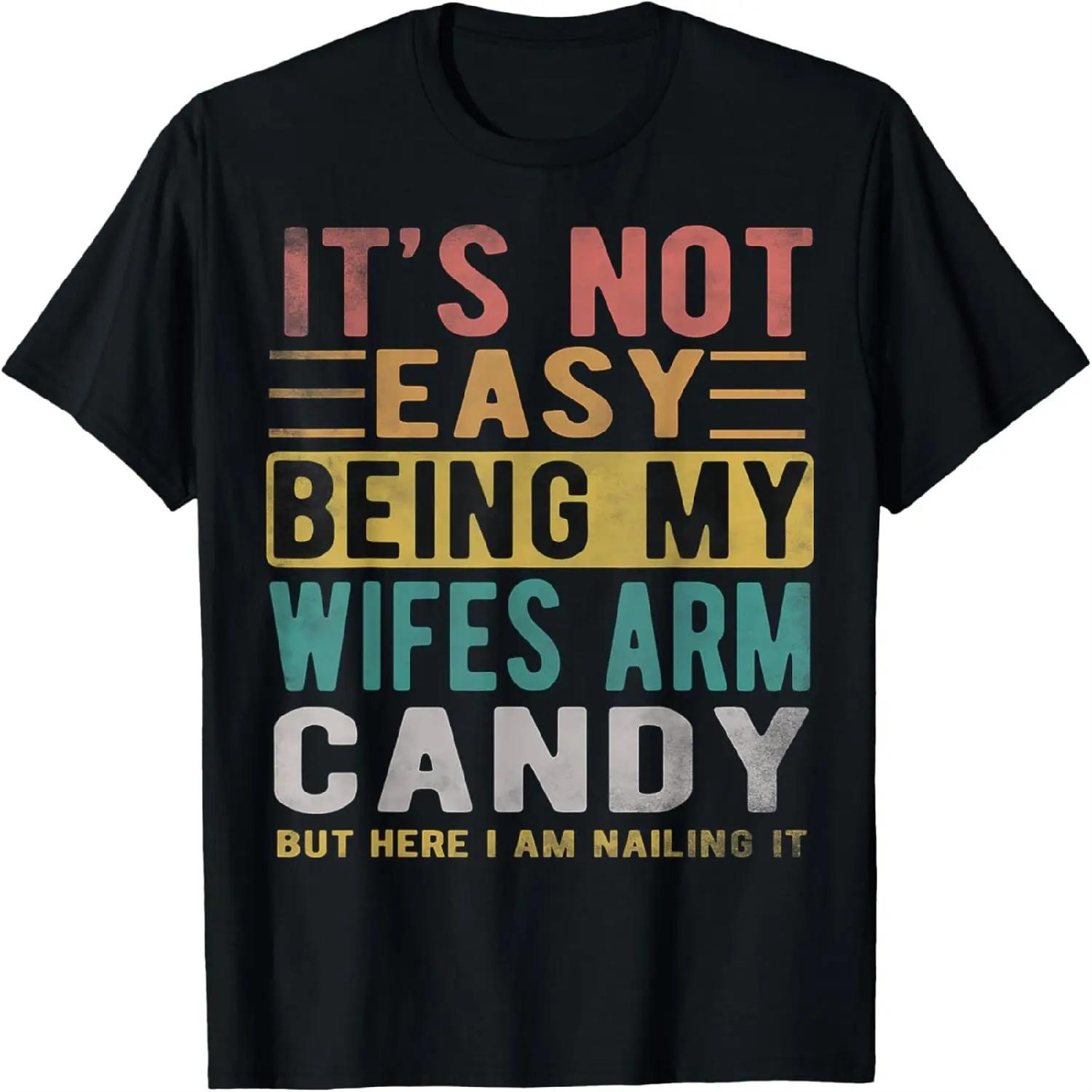 Not Easy Being My Wifes Arm Candy Funny Retro Vintage T-Shirt S